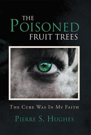 The Poisoned Fruit Trees The Cure Was in My Fait