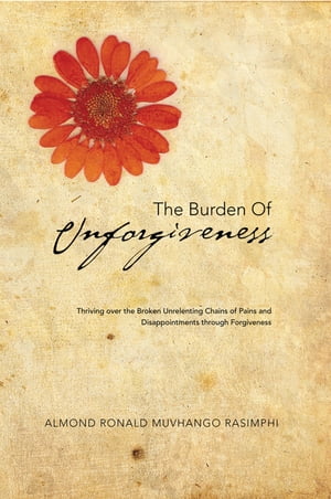 The Burden of Unforgiveness