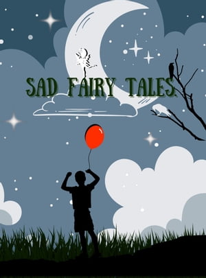 Sad Fairy Tales. Fairy Tales., #1