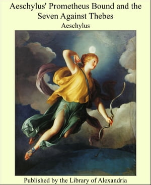 Aeschylus' Prometheus Bound and the Seven Against Thebes