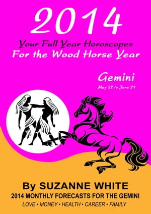 2014 Gemini Your Full Year Horoscopes For The Wood Horse Year