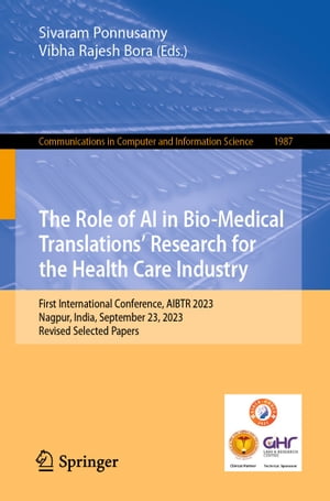 ŷKoboŻҽҥȥ㤨The Role of AI in Bio-Medical Translations Research for the Health Care Industry First International Conference, AIBTR 2023, Nagpur, India, September 23, 2023, Revised Selected PapersŻҽҡۡפβǤʤ7,900ߤˤʤޤ