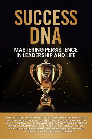 Success DNA Mastering Persistence in Leadership and LifeŻҽҡ[ Alinka...