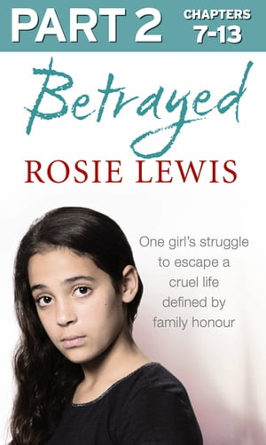 ŷKoboŻҽҥȥ㤨Betrayed: Part 2 of 3 The heartbreaking true story of a struggle to escape a cruel life defined by family honourŻҽҡ[ Rosie Lewis ]פβǤʤ539ߤˤʤޤ