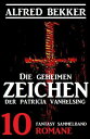 Die geheimen Zeichen der Patricia Vanhelsing: Fantasy Sammelband 10 Romane【電子書籍】 Alfred Bekker