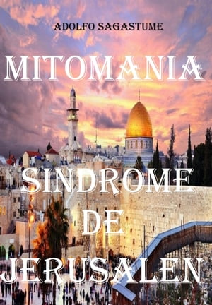 Mitomanía: Síndrome de Jerusalén