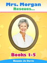 Mrs. Morgan Rescues... Books 1-5【電子書籍