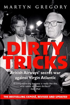 Dirty Tricks British Airways' Secret War Against Virgin Atlantic【電子書籍】[ Martyn Gregory ]