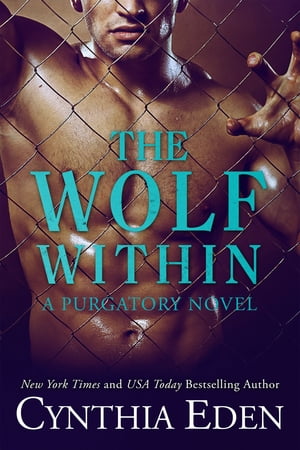 The Wolf Within【電子書籍】[ Cynthia Eden ]