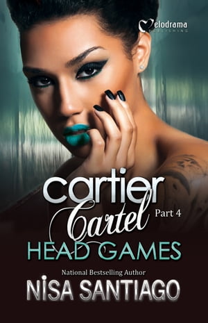 Cartier Cartel - Part 4 Head Games【電子書籍】[ Nisa Santiago ]