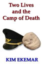 Two Lives and the Camp of Death【電子書籍