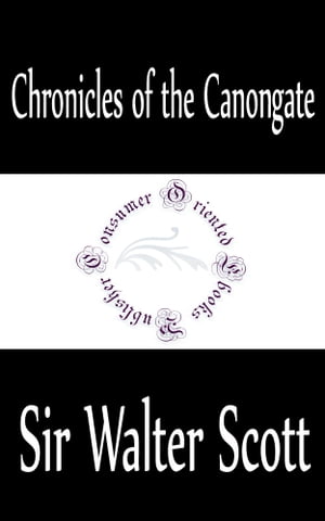 Chronicles of the Canongate【電子書籍】[ S