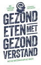 Gezond eten met gezond verstand met de wetenschap als basis【電子書籍】 Stephan Peters