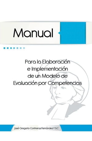 Manual Para La Elaboración E Implementación De Un Modelo De Evaluación Por Competencias