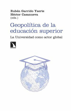 Geopol?tica de la educaci?n superior La Universidad como actor global【電子書籍】[ Rub?n Garrido-Yserte ]