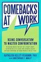 Comebacks at Work Using Conversation to Master Confrontation