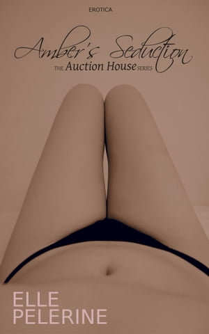 Amber's Seduction (The Auction House Series - Book 5)