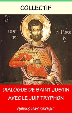 Dialogue de Saint Justin avec le juif Tryphon