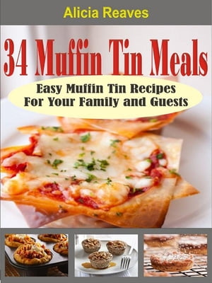 34 Muffin Tin Meals: Easy Muffin Tin Recipes For