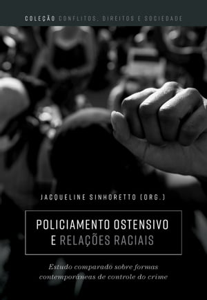 Policiamento ostensivo e relações raciais: estudo comparado sobre formas contemporâneas de controle do crime