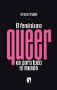 El feminismo queer es para todo el mundo