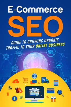 E-Commerce SEO Guide to Growing Organic Traffic 