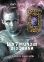 Les 7 mondes d’Ixorana, tome 3 Le miroir de Mandragora【電子書籍】[ Ren?e-Claude Adolp...