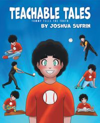 Teachable Tales Tommy Tells The Truth【電子書籍】[ Joshua Sufrin ]