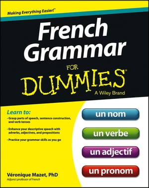 French Grammar For Dummies【電子書籍】 Veronique Mazet
