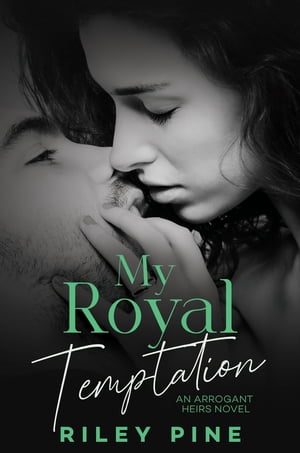 My Royal Temptation an opposites attract scorching royal romance【電子書籍】[ Riley Pine ]