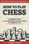 #9: Chess: How to Play Chess:β