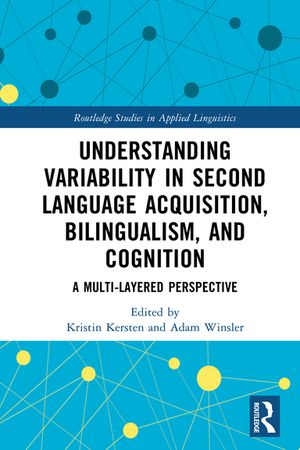 Understanding Variability in Second Language Acquisition, Bilingualism, and Cognition A Multi-Layered Perspective【電子書籍】