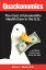 Quackonomics! The Cost of Unscientific Health Care in the U.S. ...and Other Fraud Found Along the WayŻҽҡ[ Ethan L. Welch M.D. ]