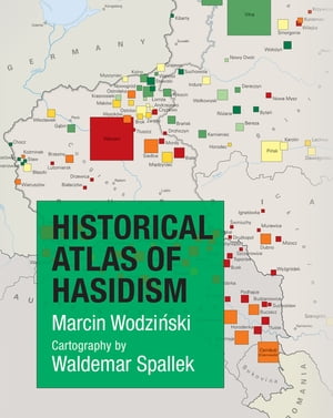 Historical Atlas of Hasidism【電子書籍】[ Marcin Wodzi?ski ]