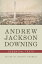 Andrew Jackson Downing: Essential Texts