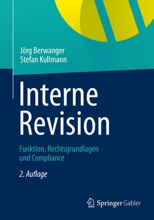 Interne RevisionFunktion, Rechtsgrundlagen und Compliance【電子書籍】[ J?rg Berwanger ]