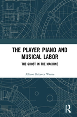 The Player Piano and Musical Labor