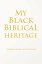 My Black Biblical HeritageŻҽҡ[ Chukwuemeka Livingstone ]