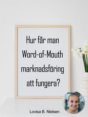 Hur får man Word-of-Mouth marknadsföring att fungera?