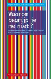 Waarom begrijp je me niet? beter samenwerken door het (h)erkennen van communicatiestijlen【電子書籍】[ Brigitte Heldeweg ]