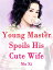 Young Master Spoils His Cute Wife Volume 2Żҽҡ[ Mu Xi ]