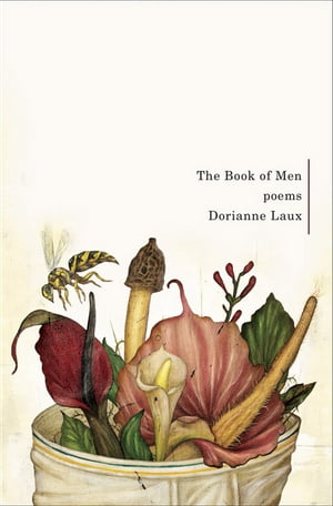 The Book of Men: Poems【電子書籍】[ Dorianne Laux ]