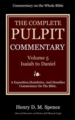 ŷKoboŻҽҥȥ㤨The Pulpit Commentary, Volume 5 Isaiah to DanielŻҽҡ[ Spence, Henry D. M. ]פβǤʤ487ߤˤʤޤ