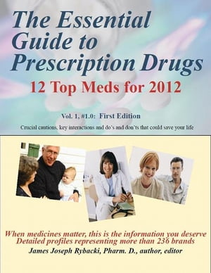 The Essential Guide to Prescription Drugs, 12 Top Meds for 2012