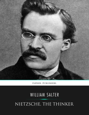 Nietzsche, the ThinkerŻҽҡ[ William Salter ]