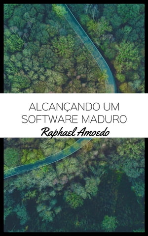 Alcançando Um Software Maduro