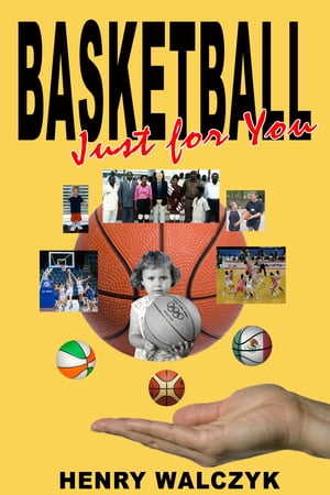 Basketball Just for You【電子書籍】[ Henry Walczyk ]