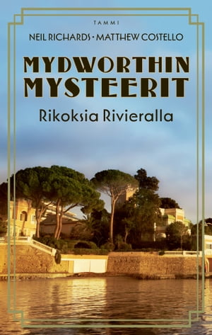 Mydworthin mysteerit: Rikoksia Rivieralla【電子書籍】[ Matthew Costello ]