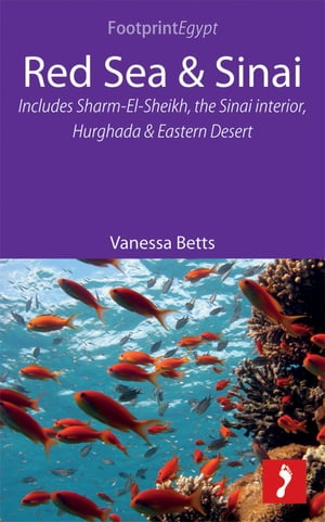 Red Sea & Sinai: Includes Sharm-El-Sheikh, the Sinai interior, Hurghada and Eastern Desert