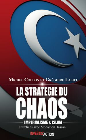 La strat?gie du chaos Imp?rialisme et Islam. Entretiens avec Mohamed Hassan【電子書籍】[ Mohamed Hassan ]
